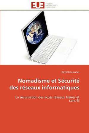 Nomadisme Et Securite Des Reseaux Informatiques