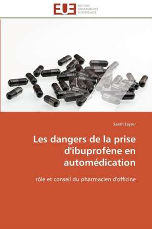 Les Dangers de La Prise D'Ibuprofene En Automedication: Role Des Feedbacks Visuels de Sarah Leyser