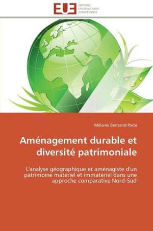 Amenagement Durable Et Diversite Patrimoniale: L'Interet Des Supports Visuels de Mélaine Bertrand Poda