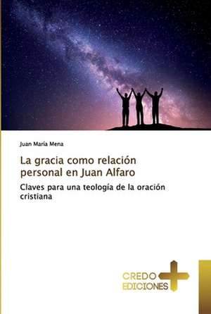 La gracia como relación personal en Juan Alfaro de Juan María Mena