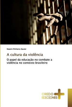 A cultura da violência de Noemi Pinheiro Xavier