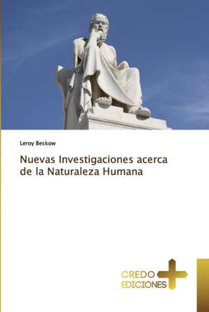 Nuevas Investigaciones acerca de la Naturaleza Humana de Leroy Beskow