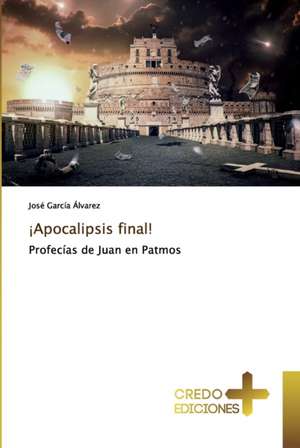 ¡Apocalipsis final! de José García Álvarez