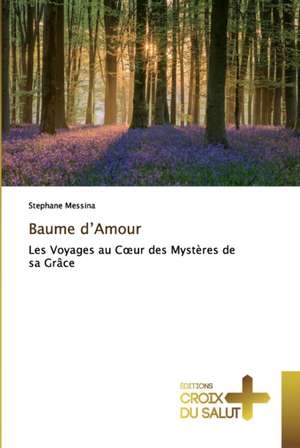 Baume d¿Amour de Stephane Messina