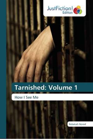 Tarnished: Volume 1 de Rebekah Nored