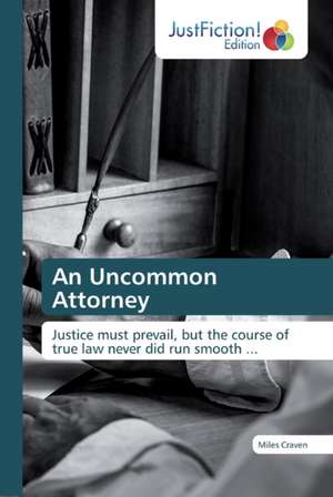 An Uncommon Attorney de Miles Craven