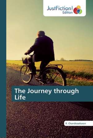 The Journey through Life de R. Chandrasekaran