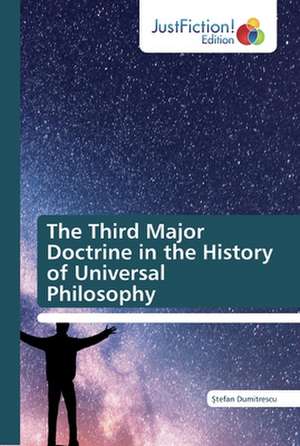 The Third Major Doctrine in the History of Universal Philosophy de ¿Tefan Dumitrescu