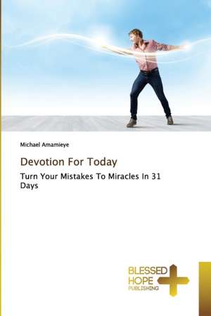 Devotion For Today de Michael Amamieye