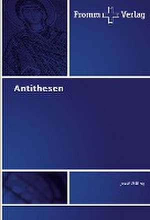 Antithesen de Josef Wilfing