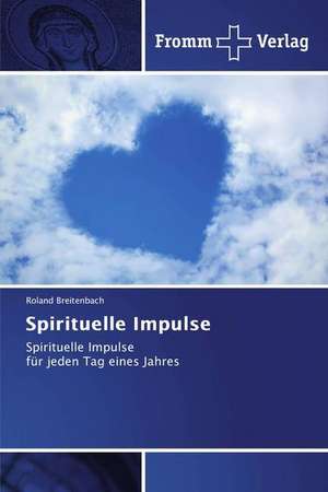 Spirituelle Impulse de Roland Breitenbach
