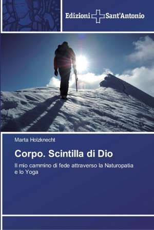 Corpo. Scintilla di Dio de Marta Holzknecht