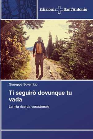 Ti seguirò dovunque tu vada de Giuseppe Sovernigo