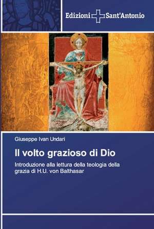 Il volto grazioso di Dio de Giuseppe Ivan Undari