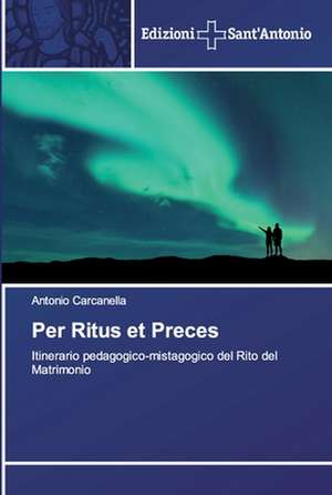 Per Ritus et Preces de Antonio Carcanella