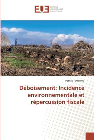 Déboisement: Incidence environnementale et répercussion fiscale de Patrick Tshiayima