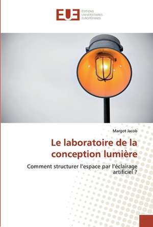 Le laboratoire de la conception lumière de Margot Jacob