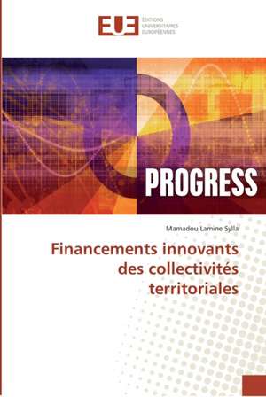 Financements innovants des collectivités territoriales de Mamadou Lamine Sylla