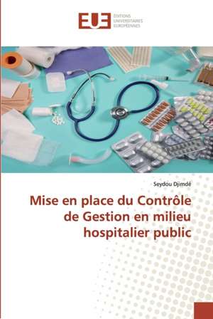 Mise en place du Contrôle de Gestion en milieu hospitalier public de Seydou Djimdé