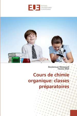 Cours de chimie organique: classes préparatoires de Boulanouar Messaoudi