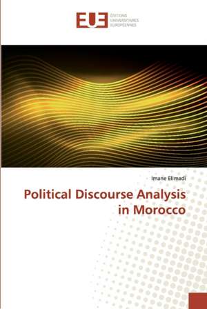 Political Discourse Analysis in Morocco de Imane Elimadi