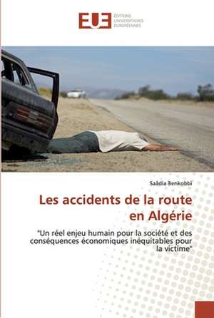 Les accidents de la route en Algérie de Saâdia Benkobbi