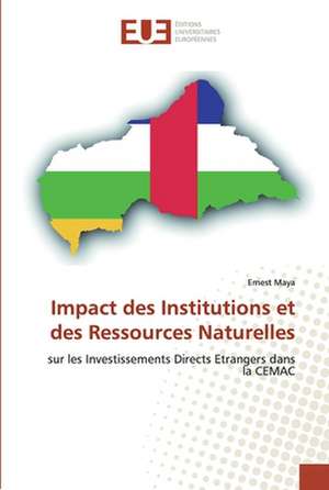 Impact des Institutions et des Ressources Naturelles de Ernest Maya