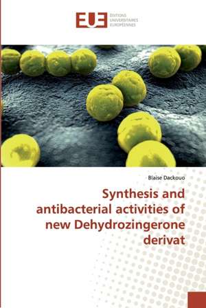 Synthesis and antibacterial activities of new Dehydrozingerone derivat de Blaise Dackouo