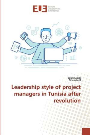 Leadership style of project managers in Tunisia after revolution de Sarah Labidi