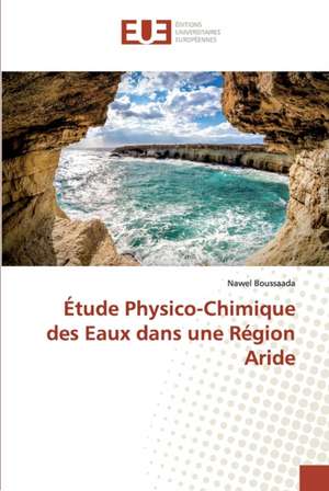 Étude Physico-Chimique des Eaux dans une Région Aride de Nawel Boussaada