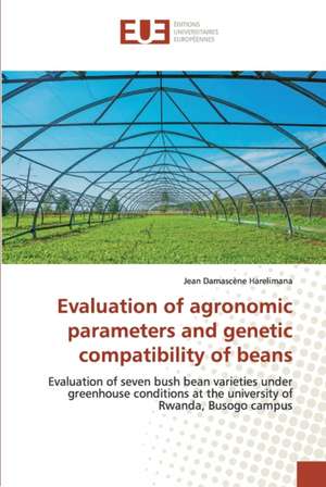 Evaluation of agronomic parameters and genetic compatibility of beans de Jean Damascène Harelimana