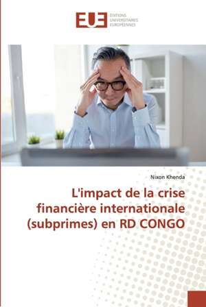 L'impact de la crise financière internationale (subprimes) en RD CONGO de Nixon Khenda