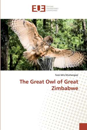 The Great Owl of Great Zimbabwe de Farai Idris Mushangwe