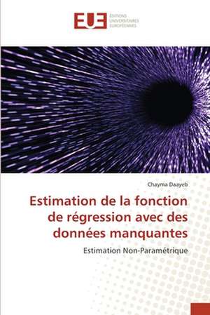 Estimation de la fonction de régression avec des données manquantes de Chayma Daayeb