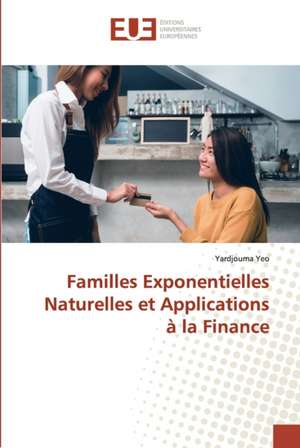 Familles Exponentielles Naturelles et Applications à la Finance de Yardjouma Yeo