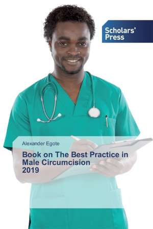 Book on The Best Practice in Male Circumcision 2019 de Alexander Egote