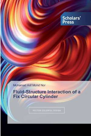 Fluid-Structure Interaction of a Fix Circular Cylinder de Mohamad Arif Mohd Nor