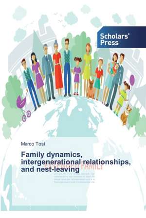 Family dynamics, intergenerational relationships, and nest-leaving de Marco Tosi