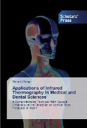 Applications of Infrared Thermography in Medical and Dental Sciences de Manasi Shimpi