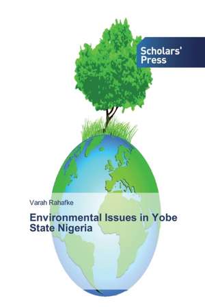 Environmental Issues in Yobe State Nigeria de Varah Rahafke