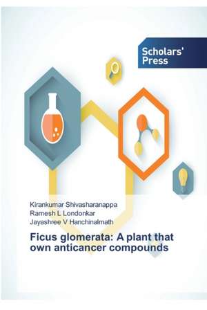 Ficus glomerata: A plant that own anticancer compounds de Kirankumar Shivasharanappa