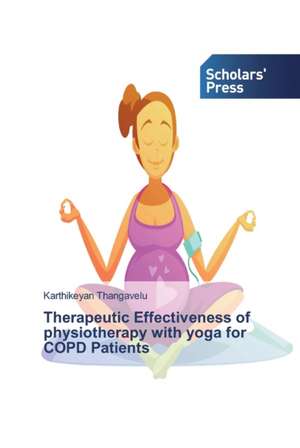 Therapeutic Effectiveness of physiotherapy with yoga for COPD Patients de Karthikeyan Thangavelu