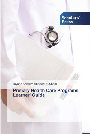 Primary Health Care Programs Learner' Guide de Riyadh Kareem Abbood Al-Shebli