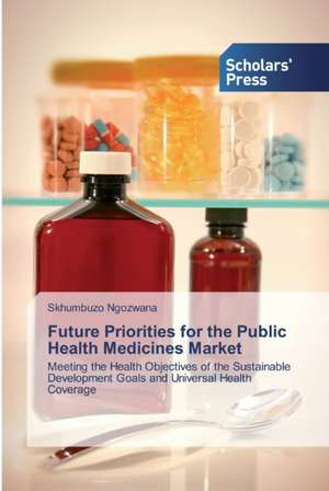 Future Priorities for the Public Health Medicines Market