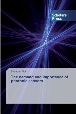 The demand and importance of photonic sensors de Sabad-E Gul