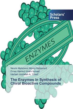 The Enzymes in Synthesis of Chiral Bioactive Compounds de Nesrin Mahmoud Morsy Mohamed