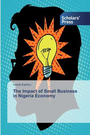 The Impact of Small Business in Nigeria Economy de Ishola Karimu