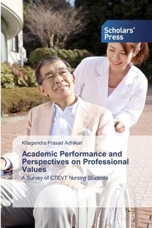 Academic Performance and Perspectives on Professional Values de Khagendra Prasad Adhikari