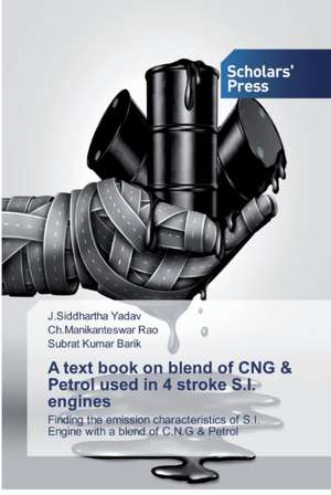 A text book on blend of CNG & Petrol used in 4 stroke S.I. engines de J. Siddhartha Yadav