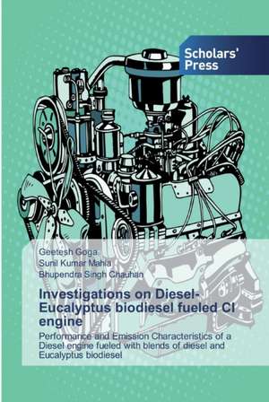 Investigations on Diesel-Eucalyptus biodiesel fueled CI engine de Geetesh Goga